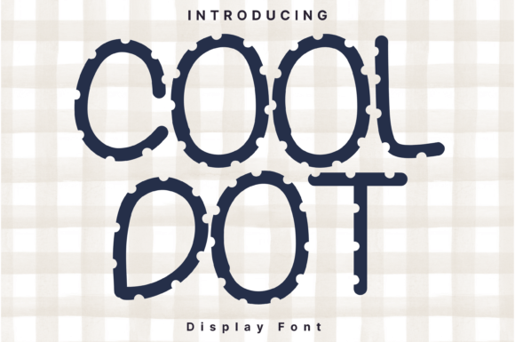 Cool Dot: The Whimsical Display Typeface for Standout Campaigns