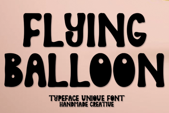 Flying Balloon: The Quirky Display Font for Scroll-Stopping Campaigns